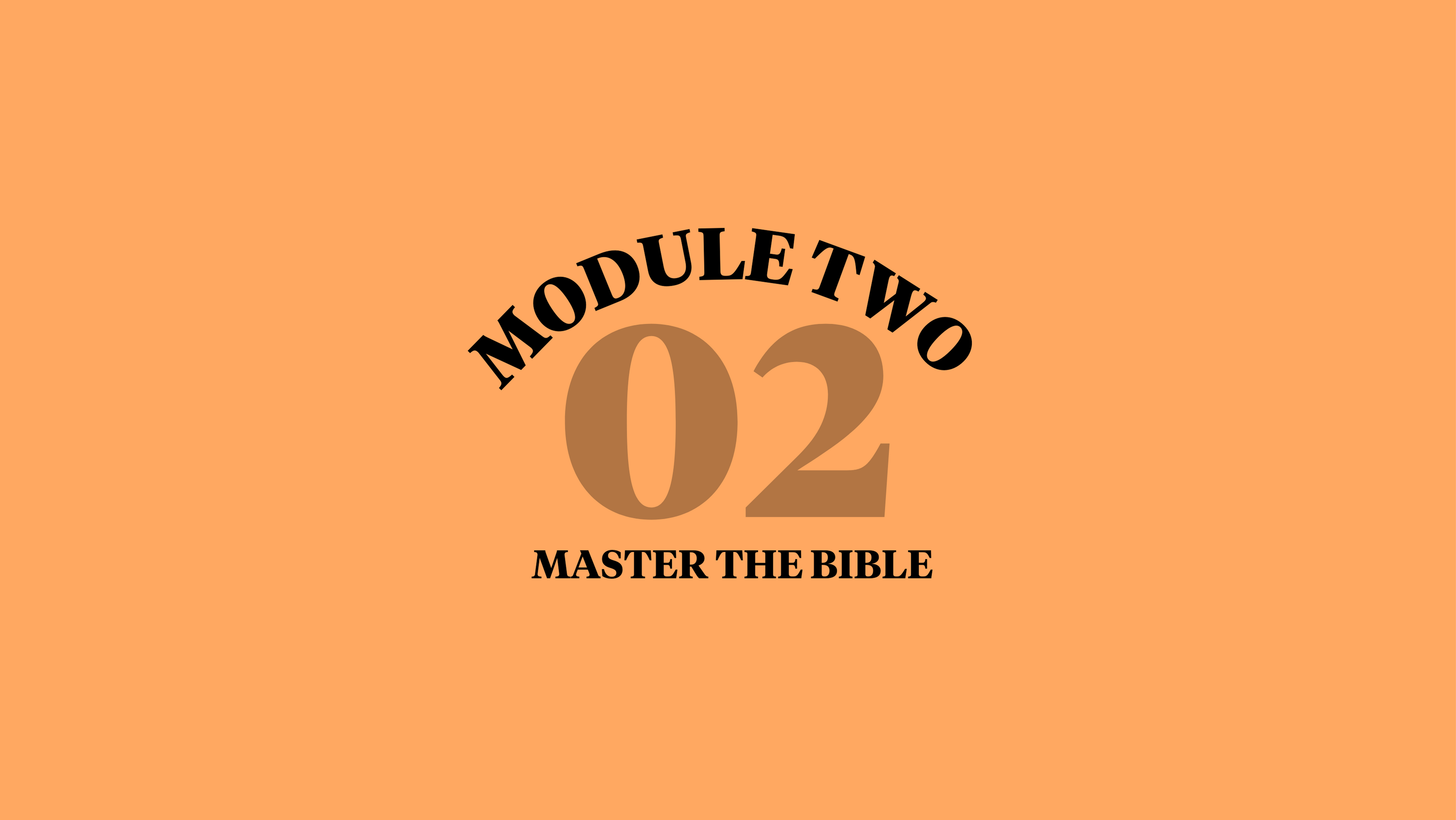 Module 2: Master the Bibles