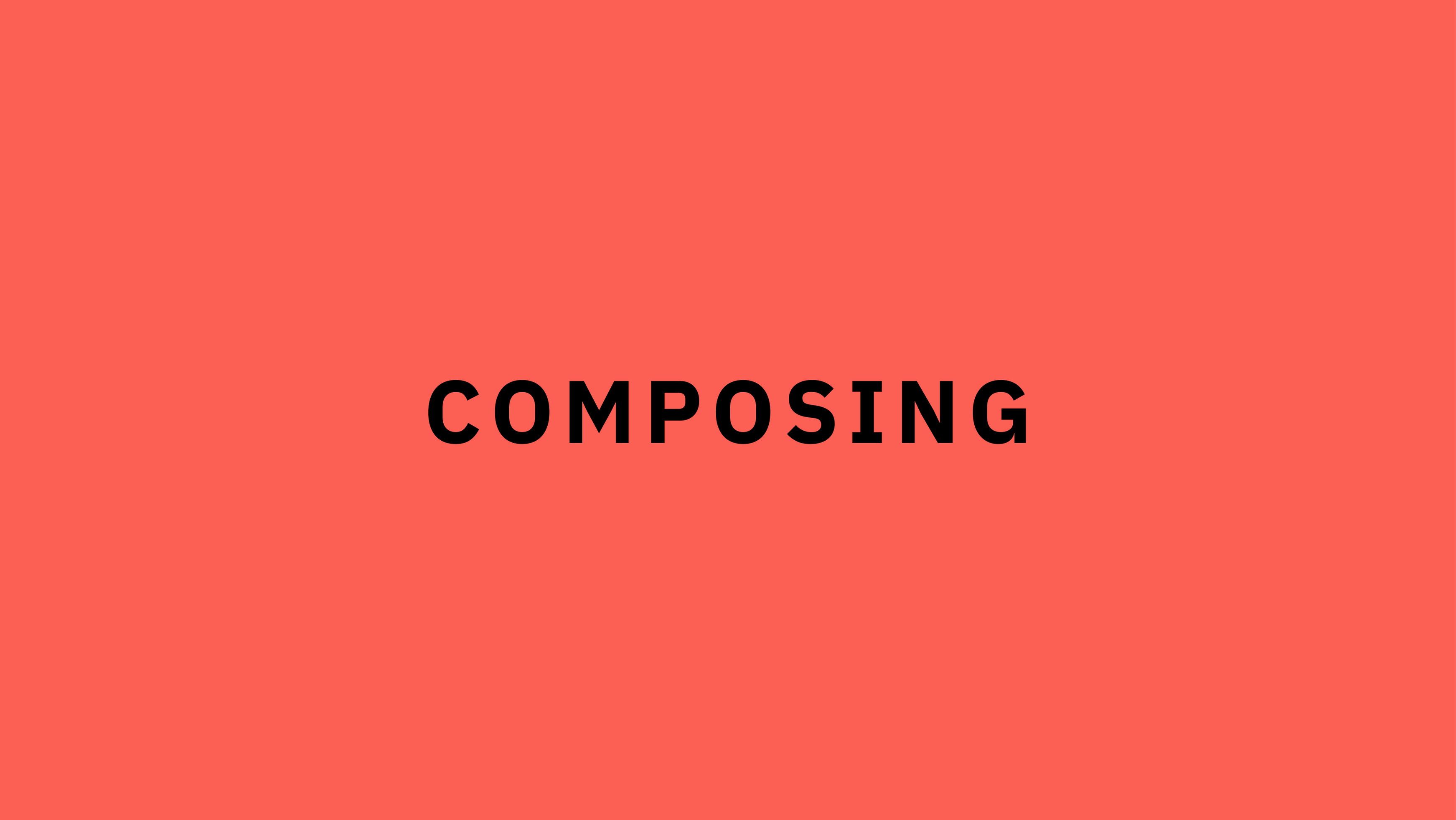 Section 3: Composing